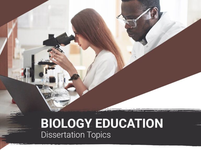 Best Biology Education Dissertation Topics Ideas and Examples