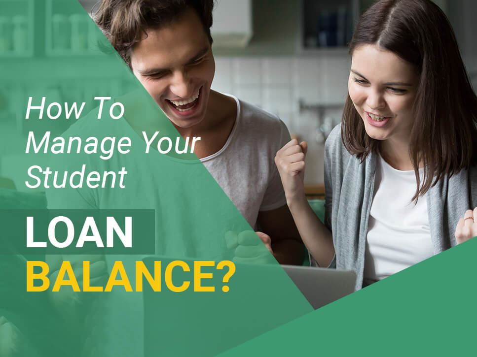 How To Manage Your Student Loan Balance_