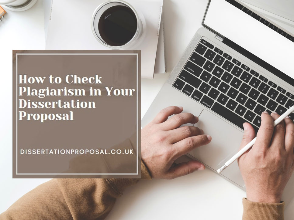 How to Check Plagiarism in Your Dissertation Proposal