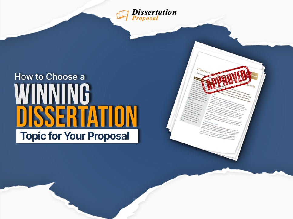How to Choose a Winning Dissertation Topic for Your Proposal