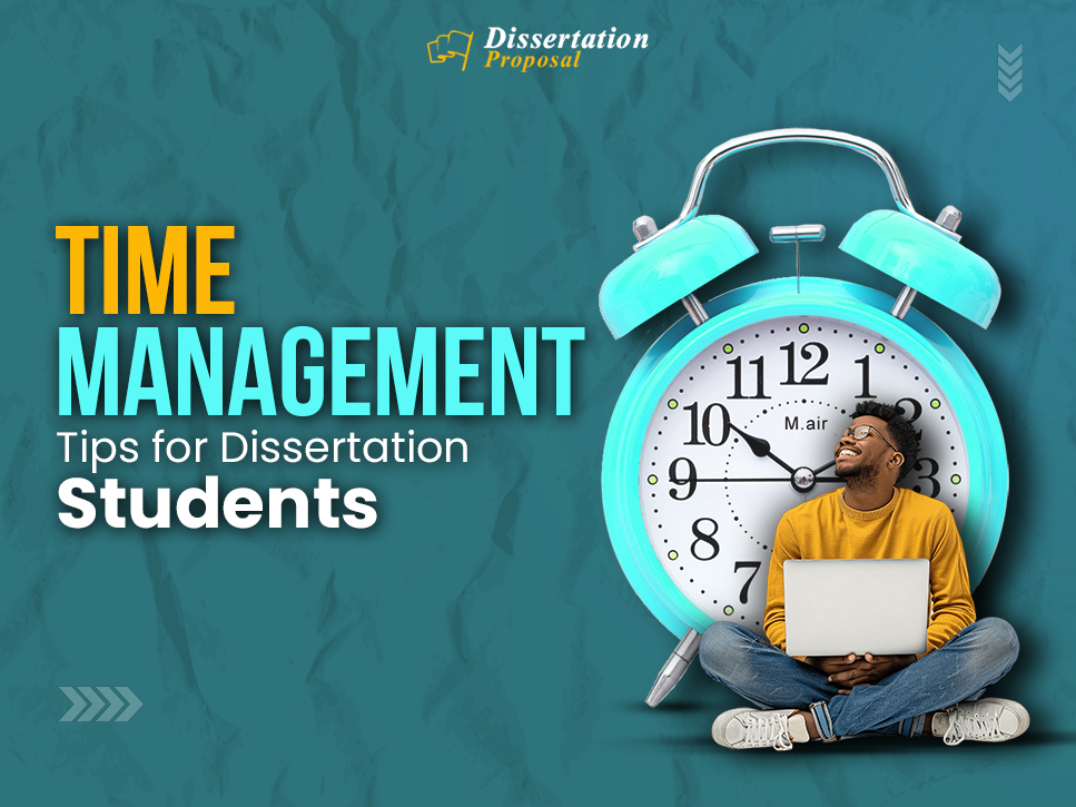 Time Management Tips for Dissertation Students